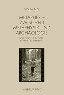 Metapher - zwischen Metaphysik und Archäologie : Schelling, Heidegger, Derrida, Blumenberg