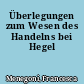Überlegungen zum Wesen des Handelns bei Hegel