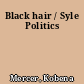 Black hair / Syle Politics