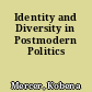 Identity and Diversity in Postmodern Politics