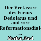 Der Verfasser des Eccius Dedolatus und anderer Reformationsdialoge : mit einem Beitrag zur Verfasserfrage der Epistolae obscurorum vivorum