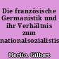 Die französische Germanistik und ihr Verhältnis zum nationalsozialistischen Deutschland