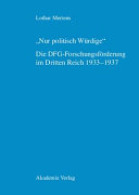 "Nur politisch Würdige" : die DFG-Forschungsförderung im Dritten Reich 1933 - 1937