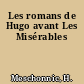 Les romans de Hugo avant Les Misérables