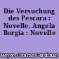 Die Versuchung des Pescara : Novelle. Angela Borgia : Novelle