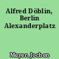Alfred Döblin, Berlin Alexanderplatz