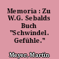 Memoria : Zu W.G. Sebalds Buch "Schwindel. Gefühle."