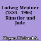 Ludwig Meidner (1884 - 1966) - Künstler und Jude