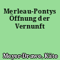 Merleau-Pontys Öffnung der Vernunft