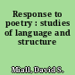 Response to poetry : studies of language and structure