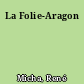 La Folie-Aragon