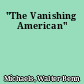 "The Vanishing American"