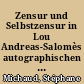 Zensur und Selbstzensur in Lou Andreas-Salomès autographischen Schriften : zur dichterischen Gestaltung des Lebensrückblicks