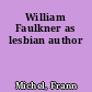 William Faulkner as lesbian author
