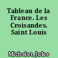 Tableau de la France. Les Croisandes. Saint Louis