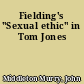 Fielding's "Sexual ethic" in Tom Jones