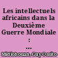 Les intellectuels africains dans la Deuxième Guerre Mondiale : le cas de Paul Hazoumé à travers 'La France contre le racisme allemand'