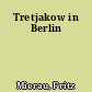 Tretjakow in Berlin