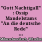 "Gott Nachtigall" : Ossip Mandelstams "An die deutsche Rede" (1932) im Spannungsfeld naiver und sentimentalischer Dichtung