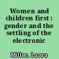 Women and children first : gender and the settling of the electronic frontier