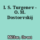 I. S. Turgenev - O. M. Dostoevskij