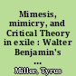 Mimesis, mimicry, and Critical Theory in exile : Walter Benjamin's approach to the Collège de Sociologie