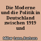 Die Moderne und die Politik in Deutschland zwischen 1919 und 1945