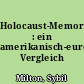 Holocaust-Memorials : ein amerikanisch-europäischer Vergleich