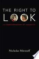 The right to look : a counterhistory of visuality
