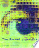 The reconfigured eye : visual truth in the post-photographic era