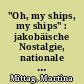 "Oh, my ships, my ships" : jakobäische Nostalgie, nationale Identität und Geschlechterverwirrung