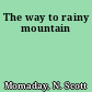 The way to rainy mountain