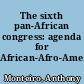 The sixth pan-African congress: agenda for African-Afro-American solidarity