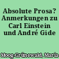 Absolute Prosa? Anmerkungen zu Carl Einstein und André Gide