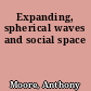 Expanding, spherical waves and social space