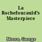 La Rochefoucauld's Masterpiece