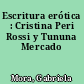 Escritura erótica : Cristina Peri Rossi y Tununa Mercado
