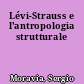 Lévi-Strauss e l'antropologia strutturale
