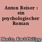 Anton Reiser : ein psychologischer Roman
