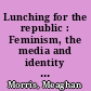Lunching for the republic : Feminism, the media and identity politics in the Australian republicanism debate