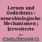 Lernen und Gedächtnis : neurobiologische Mechanismen ; [erweiterte Fassung eines Vortrags, gehalten in der Carl-Friedrich-von-Siemens-Stiftung am 30. Mai 2011]