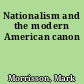 Nationalism and the modern American canon