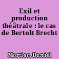 Exil et production théâtrale : le cas de Bertolt Brecht