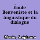 Émile Benveniste et la linguistique du dialogue