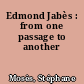 Edmond Jabès : from one passage to another