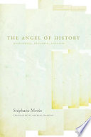 The angel of history : Rosenzweig, Benjamin, Scholem
