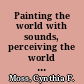 Painting the world with sounds, perceiving the world from echoes