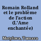 Romain Rolland et le problème de l'action (L'Ame enchantée)