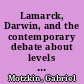 Lamarck, Darwin, and the contemporary debate about levels of selection