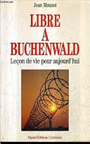 Libre à Buchenwald : leçons de vie pour aujourd'hui
